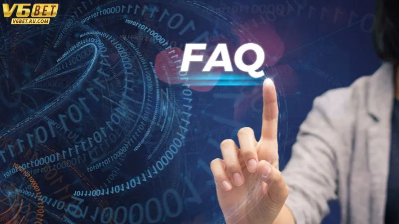 Câu hỏi thường gặp tại V6bet