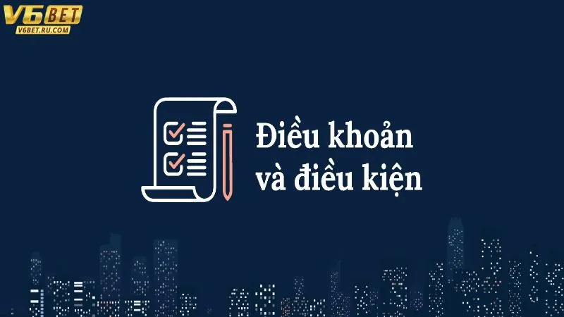 Giới thiệu chung về điều khoản điều kiện V6bet